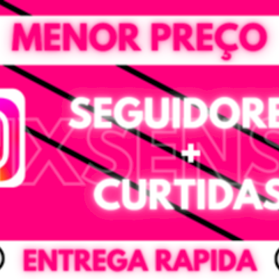 [MENOR PREÇO] SEGUIDORES, CURTIDAS E VIEWS - INSTAGRAM (MAIS VENDIDO!)