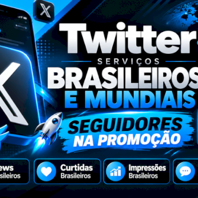 🐦 Twitter / X — Seguidores e Curtidas Globais e Brasileiras 🔰
