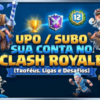 [PROMOÇÃO] SUBO SUA CONTA NO CLASH ROYALE [Troféus, Ligas e Desafios] - ELO JOB