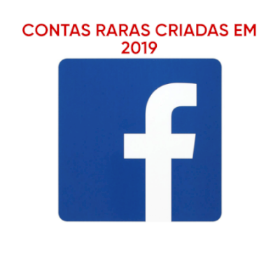 CONTAS DE FACEBOOK CRIADAS EM 2019