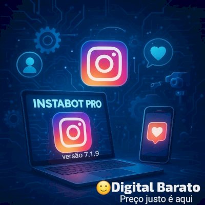🚀📸InstaBot 7.1.9 - Automatize e Revolucione Seu Instagram!