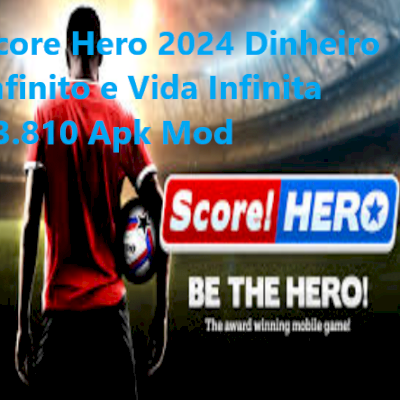 Score Hero 2024 Dinheiro Infinito e Vida Infinita v3.810 Apk Mod