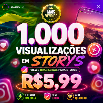 👑 [NOVO] VIEWS BRASILEIRAS NOS STORYS | 🇧🇷 1K POR R$4,99 | ✨ O MAIS BARATO!