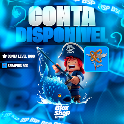 CONTA FISCH > 🎣LEVEL 1000+ + 🗡️SERAPHIC ROD