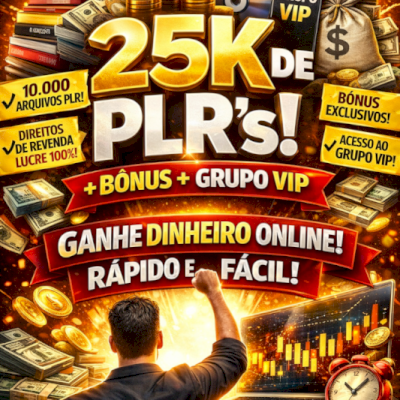 🚀🔥 25K DE PLR’s + BÔNUS EXCLUSIVOS + GRUPO VIP 🔥🚀
