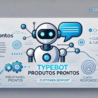 TypeBot Produtos Prontos - Automação de Respostas Inteligentes