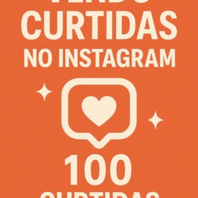 100 Curtidas brasileiras por 1,99