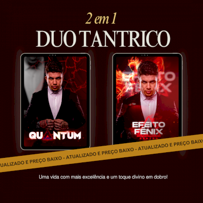 DUO TANTRICO - QUANTUM e FENIX 2025