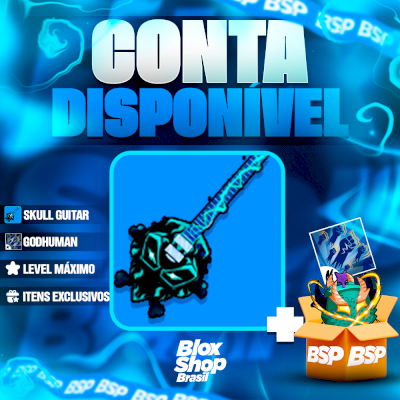 CONTA BLOX FRUITS > 🎸SKULL GUITAR + 👊GODHUMAN + LEVEL MÁXIMO