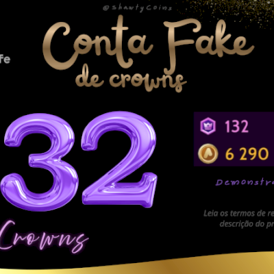 Conta Fake | $ 132 crowns & R$ 6.290 MIL avacoins