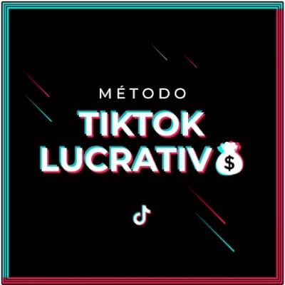 MÉTODO TIKTOK LUCRATIVO - COMPLETO