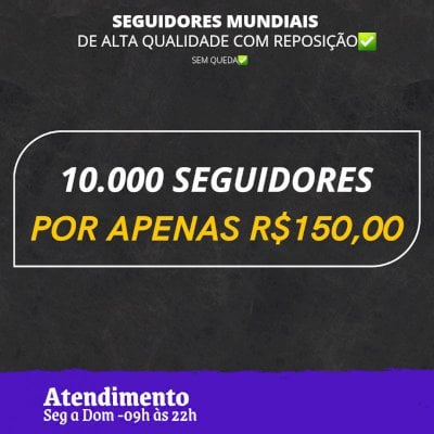 10.000 MIL SEGUIDORES POR R$150,00