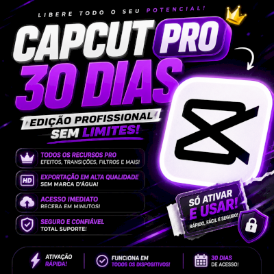 🔥CAPCUT PRO | PREMIUM POR 30 DIAS ⚡ACESSO PRIVADO 🔥