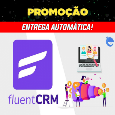 TURBINE SEU MARKETING! FluentCRM Pro v2.8.45 - Entrega Automática!