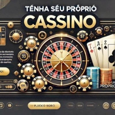 Tenha Seu Próprio Cassino