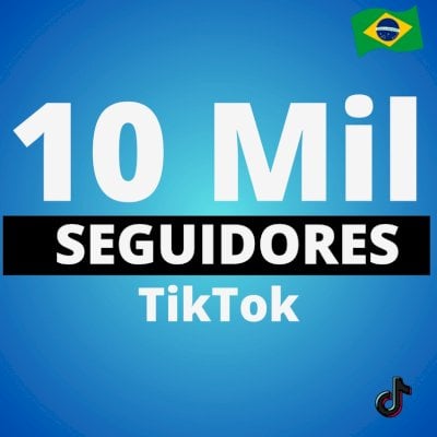 [SUPER PROMOÇÃO] 🔥 10 MIL SEGUIDORES TIKTOK + 5000 CURTIDAS BRINDE🔥