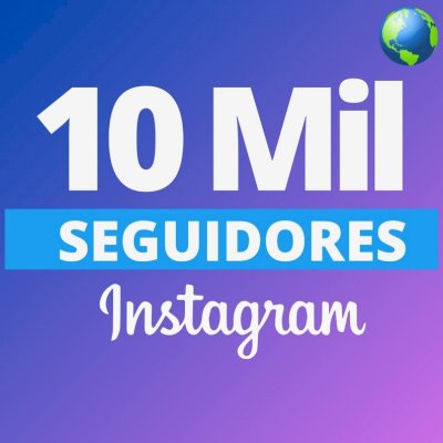 [MEGA PROMOÇÃO] 10K SEGUIDORES INSTAGRAM